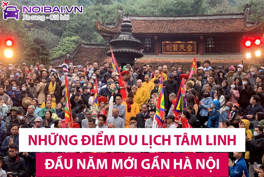 Những điểm du lịch tâm linh đầu năm mới gần Hà Nội