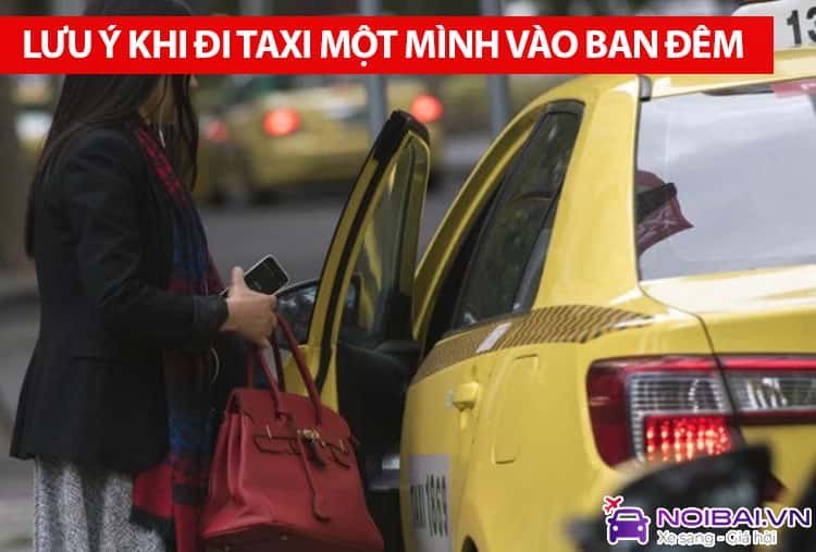 Những điều cần lưu ý khi đi taxi một mình vào ban đêm