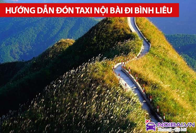 Hướng dẫn gọi xe từ sân bay Nội Bài đi Bình Liêu