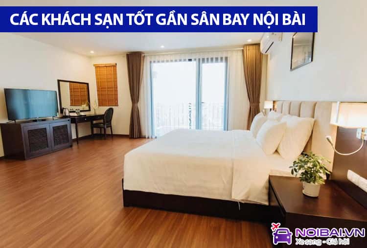 Danh sách các khách sạn tốt gần sân bay Nội Bài