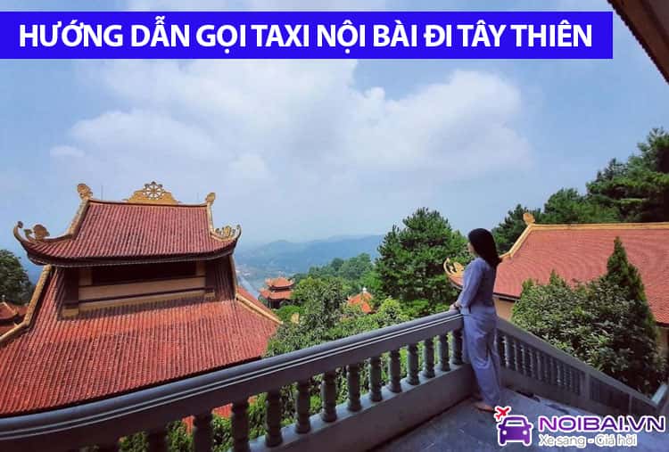 Hướng dẫn gọi xe sân bay Nội Bài đi Tây Thiên, Vĩnh Phúc