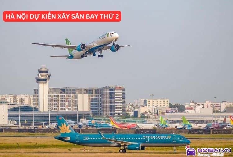 Hà Nội dự kiến xây sân bay thứ 2 vào năm nào và ở đâu?