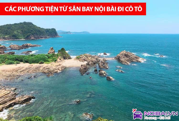 Các phương tiện từ sân bay Nội Bài đi Cô Tô