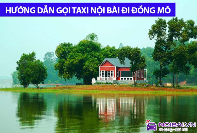 Hướng dẫn gọi taxi từ sân bay Nội Bài đi Đồng Mô