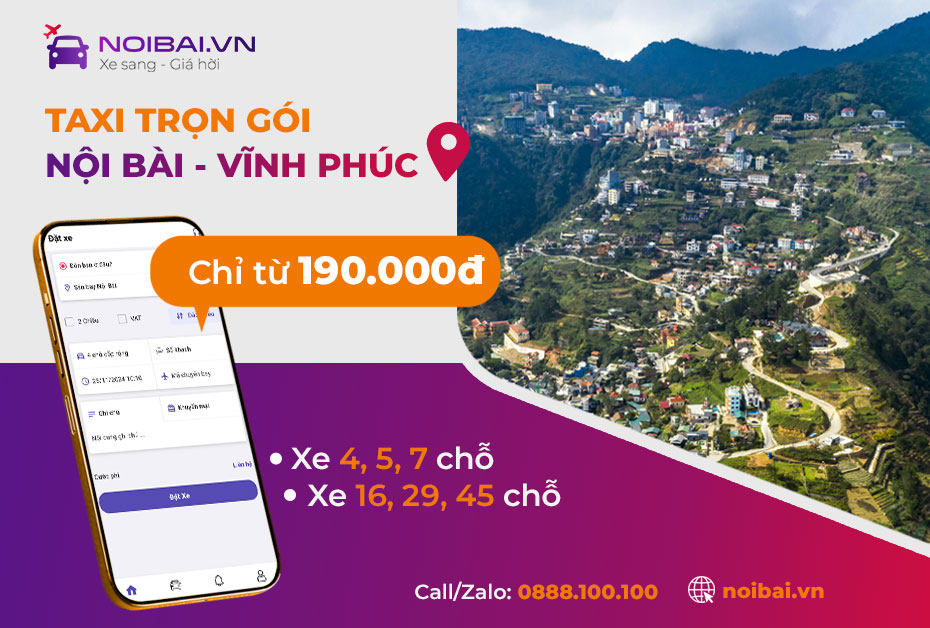 Gọi ngay taxi sân bay Nội Bài đi Vĩnh Phúc trọn gói, giá rẻ