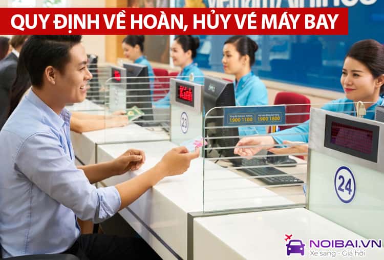 Quy Định Hoàn Hủy Vé Máy Bay Mới Nhất 2025