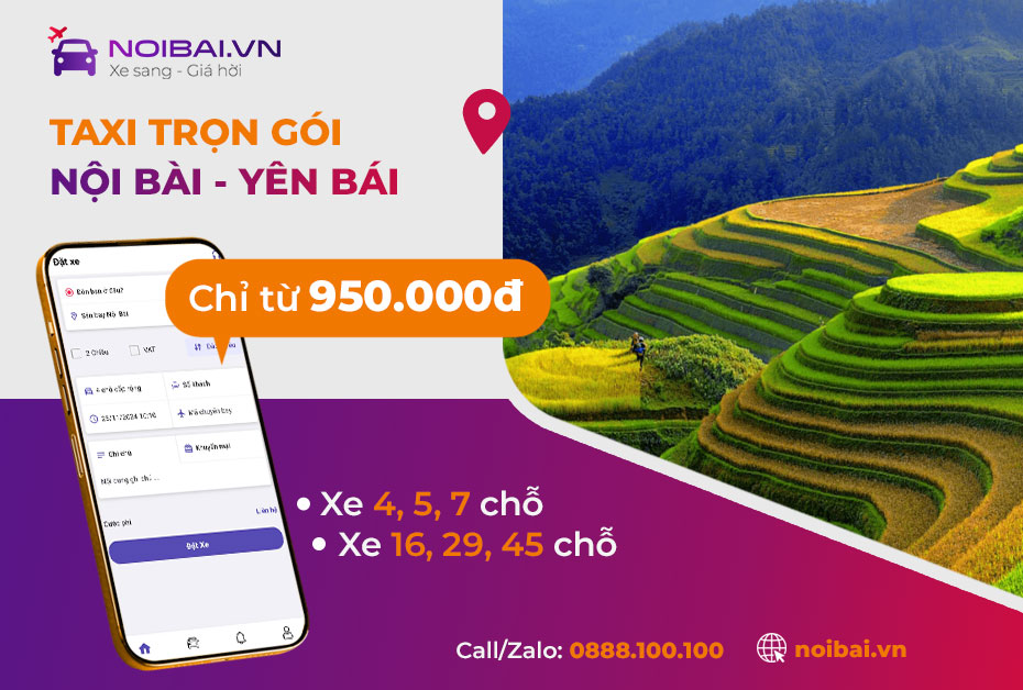 Hướng dẫn gọi xe Nội Bài đi Yên Bái trọn gói, giá rẻ với NoiBai Taxi