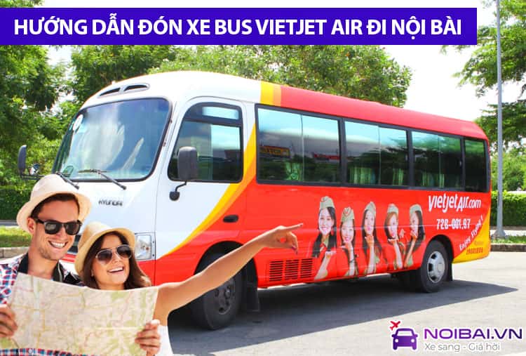 Thông tin về xe bus Vietjet Air đi Nội Bài