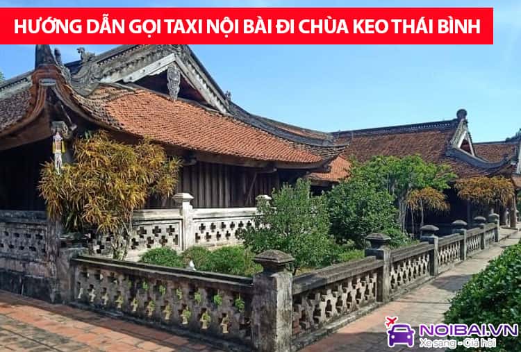 Hướng dẫn gọi xe sân bay Nội Bài đi chùa Keo, Thái Bình