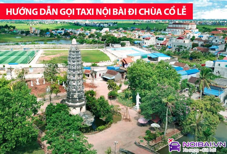 Hướng dẫn gọi xe sân bay Nội Bài đi chùa Cổ Lễ, Nam Định